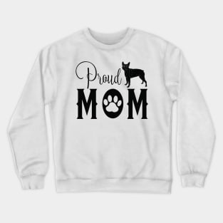 Proud Dog Mom - Boston Terrier Crewneck Sweatshirt